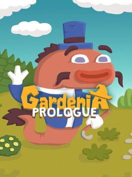 Gardenia: Prologue