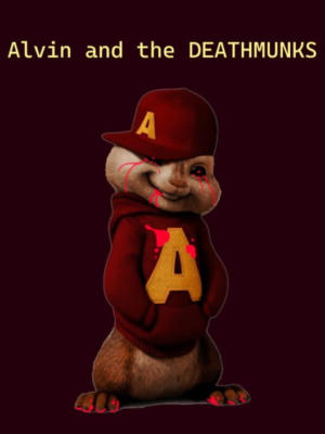Alvin and the DEATHMUNKS