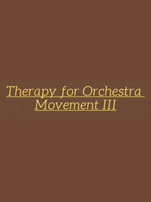 Therapy for Orchestra Movement III