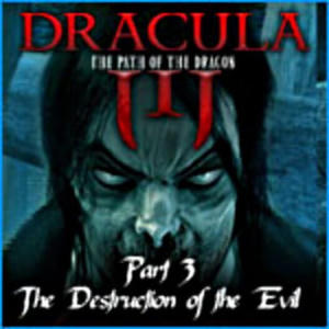 Dracula Series: Part 3 - The Destruction of the Evil