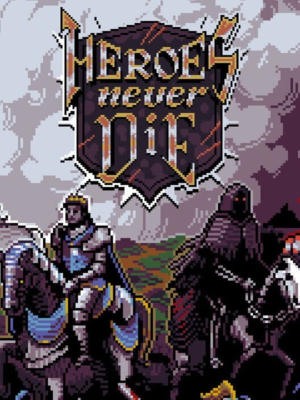 Heroes Never Die