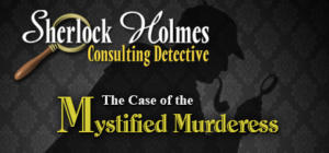 Sherlock Holmes Consulting Detective: The Case of the Mystified Murderess