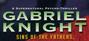 Gabriel Knight: Sins of the Father®