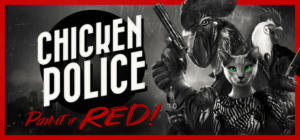 Chicken Police – Paint it RED!