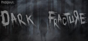 Dark Fracture: Prologue