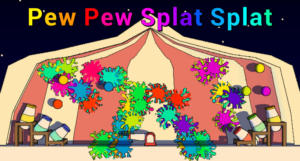Pew Pew Splat Splat