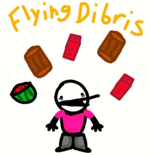 Flying Debris!!!