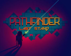 PATHFINDER: Last Stand