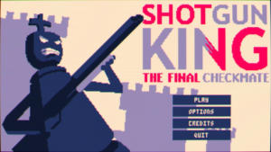 Shotgun King: The Final Checkmate (Ludum Dare #50)