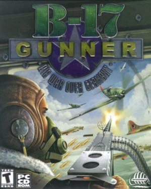 B-17 Gunner: Air War over Germany